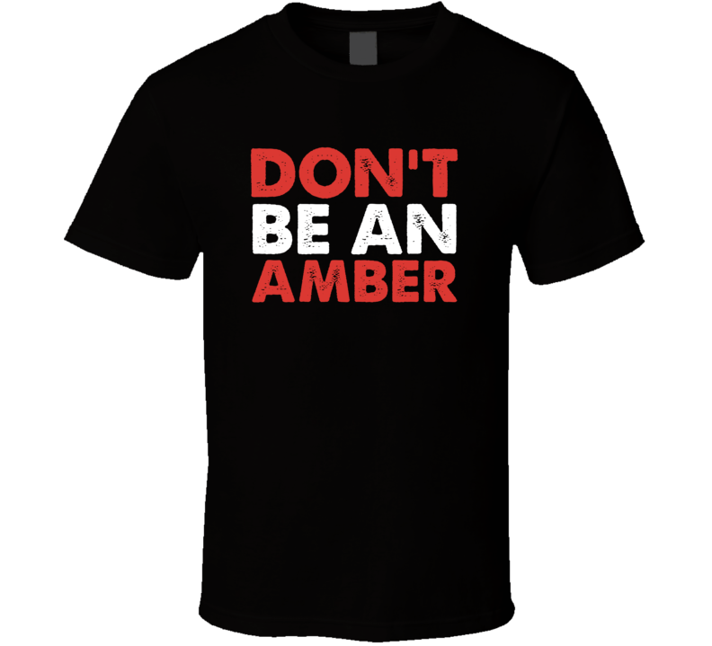 Don't Be An Amber Heard T Shirt Don't Be An Amber Heard T Shirt