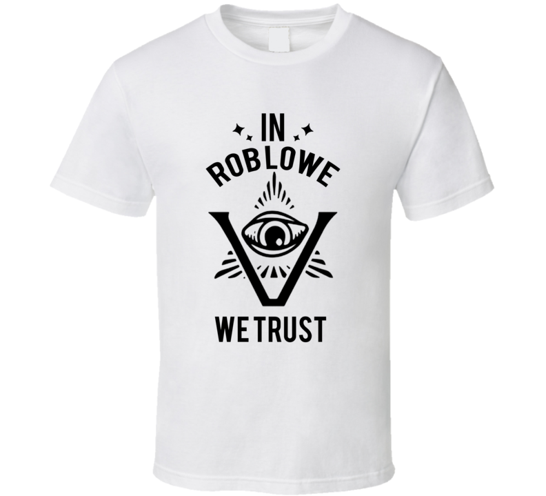 In Rob Lowe We Trust The Pentaverate T Shirt In Rob Lowe We Trust The Pentaverate T Shirt