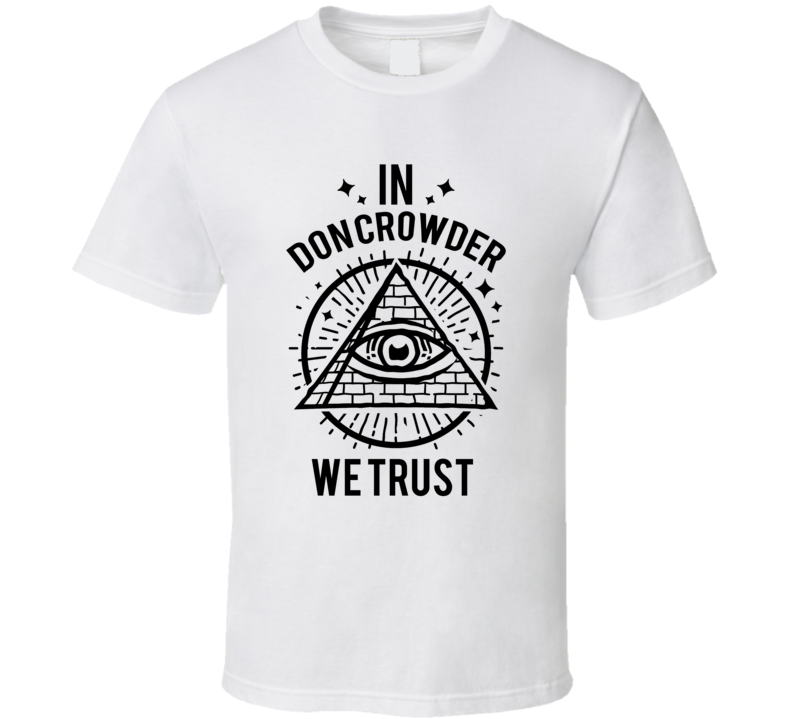 In Don Crowder We Trust Candy T Shirt In Don Crowder We Trust Candy T Shirt