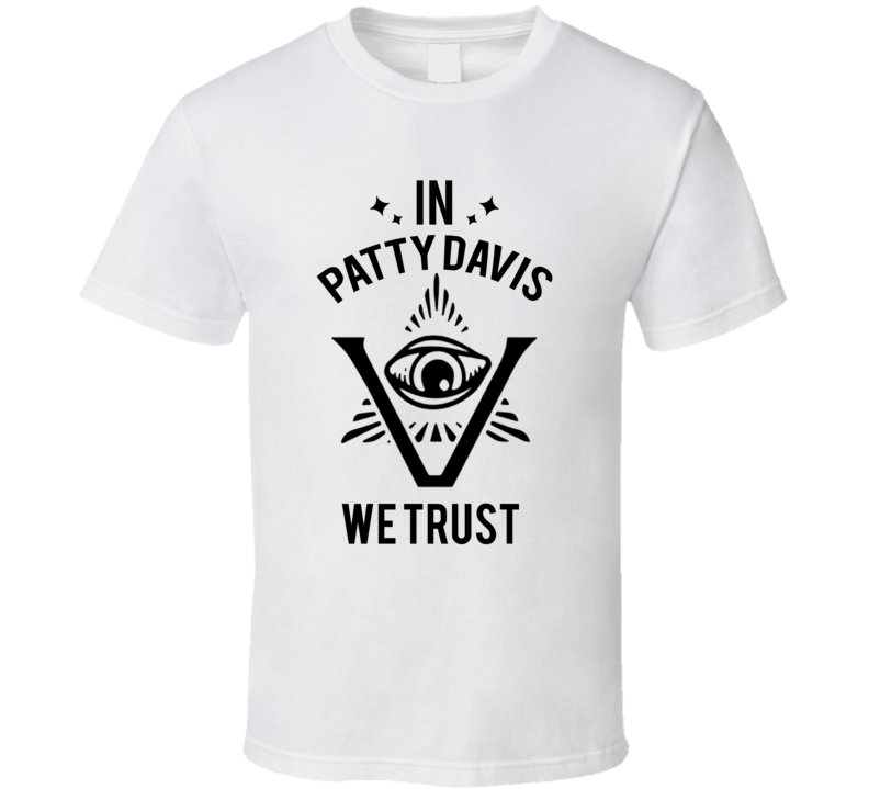 In Patty Davis We Trust The Pentaverate T Shirt In Patty Davis We Trust The Pentaverate T Shirt