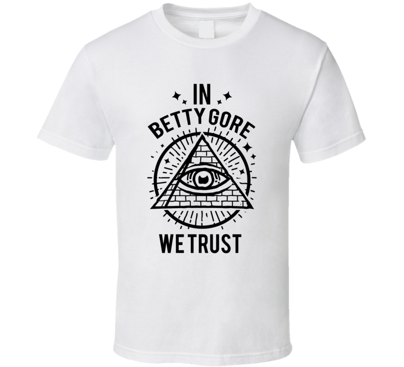 In Betty Gore We Trust Candy T Shirt In Betty Gore We Trust Candy T Shirt