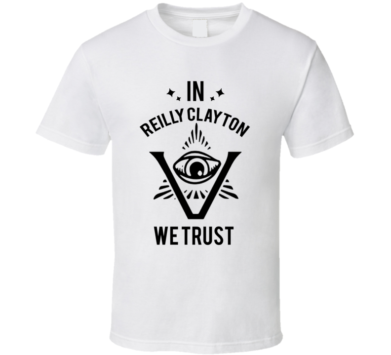 In Reilly Clayton We Trust The Pentaverate T Shirt In Reilly Clayton We Trust The Pentaverate T Shirt