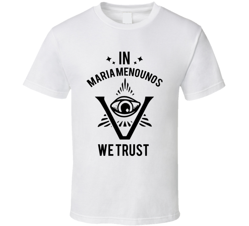 In Maria Menounos We Trust The Pentaverate T Shirt In Maria Menounos We Trust The Pentaverate T Shirt