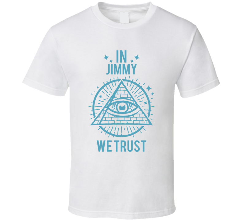 In Jimmy We Trust Hacks T Shirt In Jimmy We Trust Hacks T Shirt