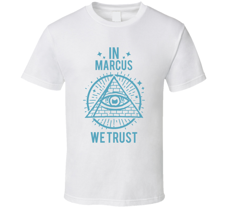 In Marcus We Trust Hacks T Shirt In Marcus We Trust Hacks T Shirt