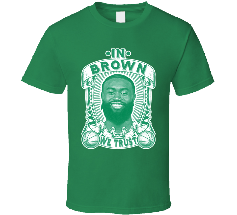 In Jaylen Brown We Trust T Shirt In Jaylen Brown We Trust T Shirt