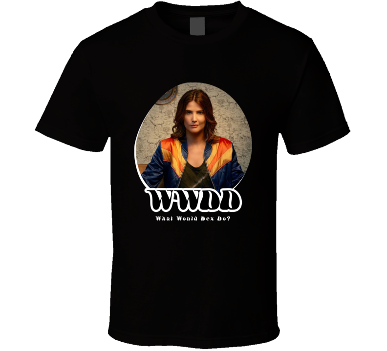 Wwdd What Would Dex Do Stumptown T Shirt Wwdd What Would Dex Do Stumptown T Shirt