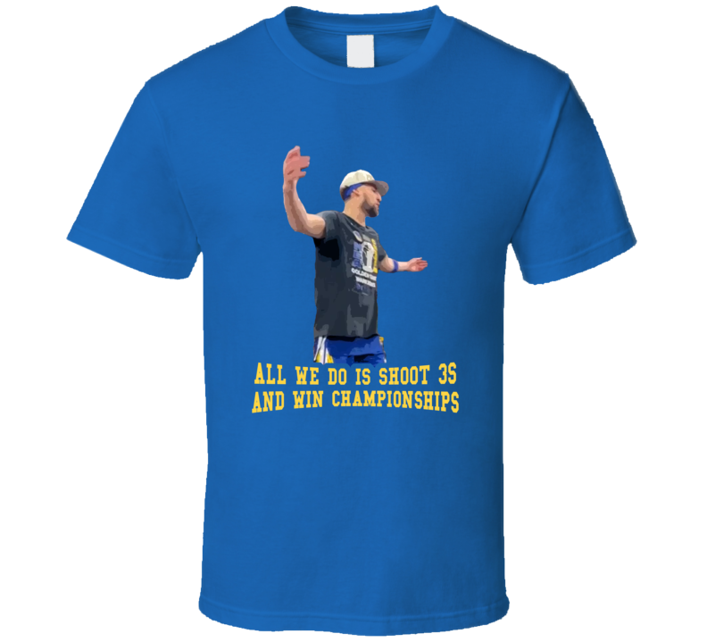 Klay Thompson All We Do Is Shoot 3s T Shirt Klay Thompson All We Do Is Shoot 3s T Shirt