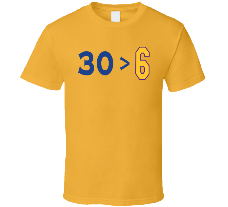 30 Greater Than 6 Steph And Lebron Gold T Shirt 30 Greater Than 6 Steph And Lebron Gold T Shirt