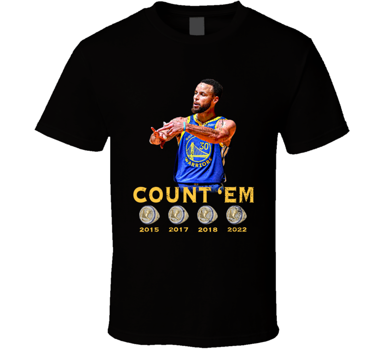 Count Em Steph Curry Four Rings T Shirt Count Em Steph Curry Four Rings T Shirt