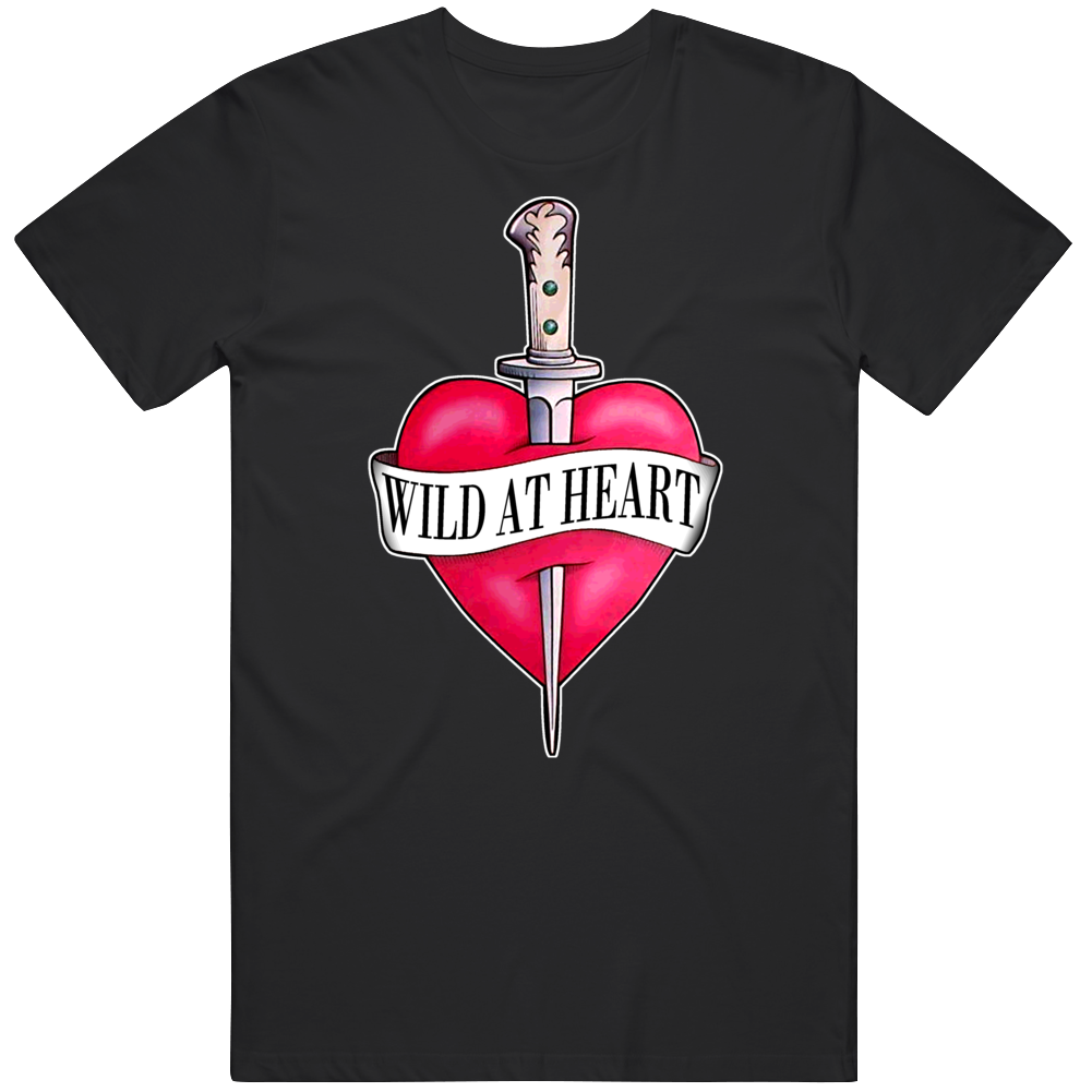 Wild At Heart T Shirt Wild At Heart T Shirt