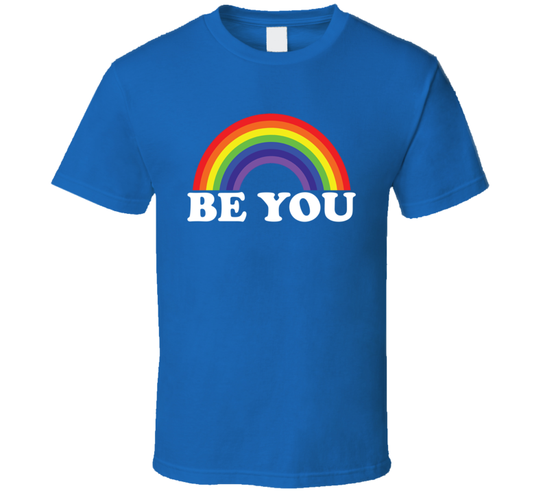 Be You Rainbow T Shirt Be You Rainbow T Shirt
