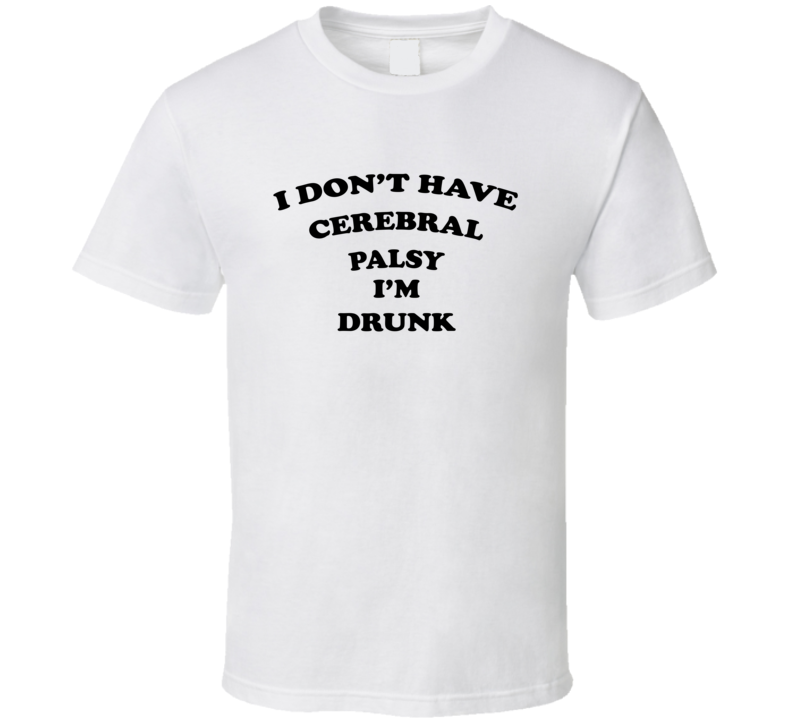 I Don't Have Cerebral Palsy I'm Drunk Geri Jewell The Facts Of Life T Shirt I Don't Have Cerebral Palsy I'm Drunk Geri Jewell The Facts Of Life T Shirt