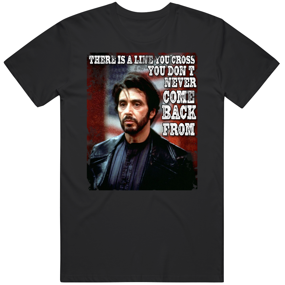 Carlito's Way Al Pacino Quote T Shirt Carlito's Way Al Pacino Quote T Shirt