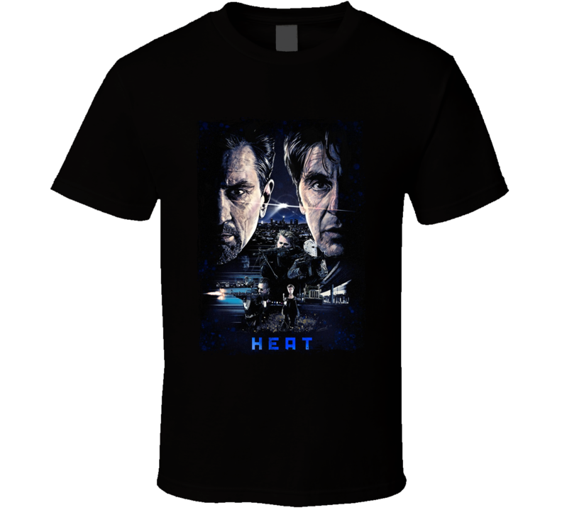 Heat Al Pacino Robert De Niro Val Kilmer Movie T Shirt Heat Al Pacino Robert De Niro Val Kilmer Movie T Shirt