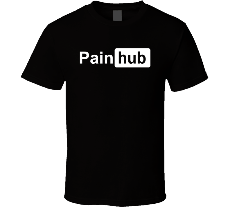 Pain Hub Parody T Shirt Pain Hub Parody T Shirt