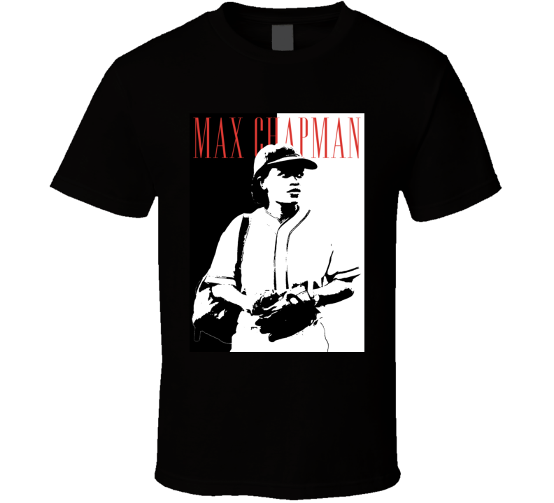 A League Of Their Own Max Champman Scarface Parody T Shirt A League Of Their Own Max Champman Scarface Parody T Shirt
