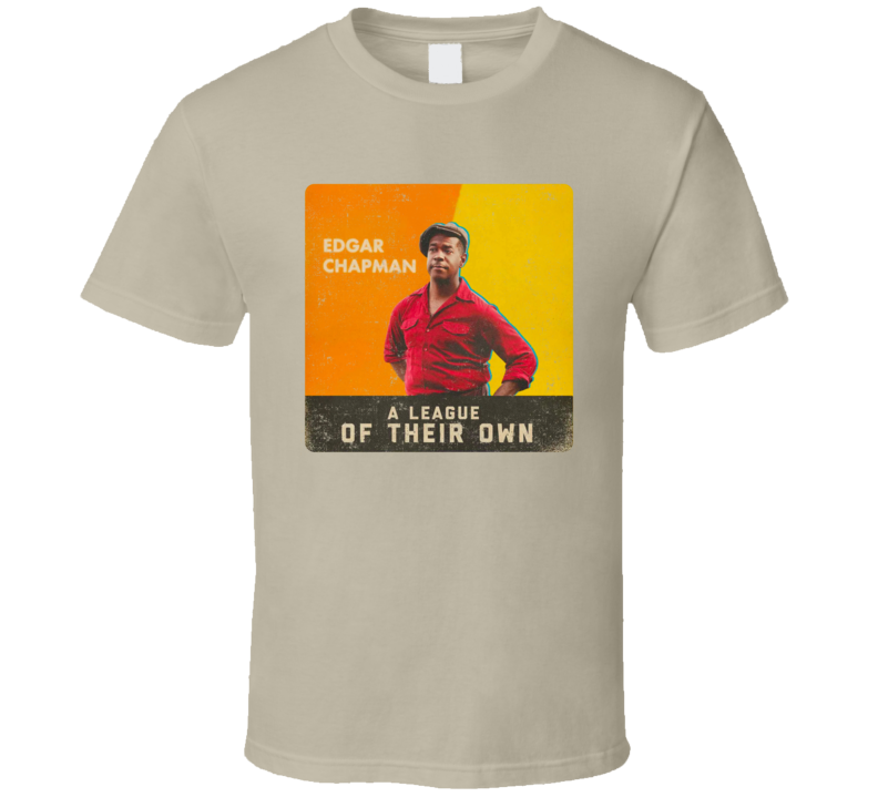 A League Of Their Own Edgar Champman T Shirt A League Of Their Own Edgar Champman T Shirt