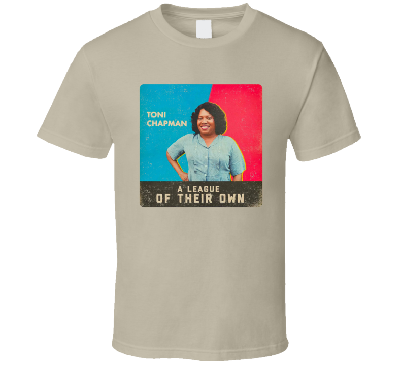 A League Of Their Own Toni Champman T Shirt A League Of Their Own Toni Champman T Shirt