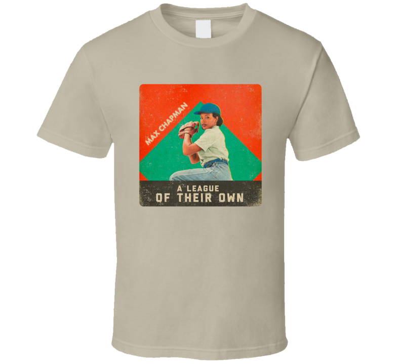 A League Of Their Own Max Champman T Shirt A League Of Their Own Max Champman T Shirt