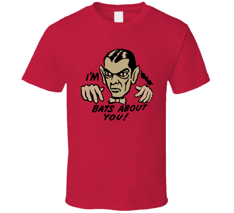 Dracula I'm Bats About You T Shirt Dracula I'm Bats About You T Shirt