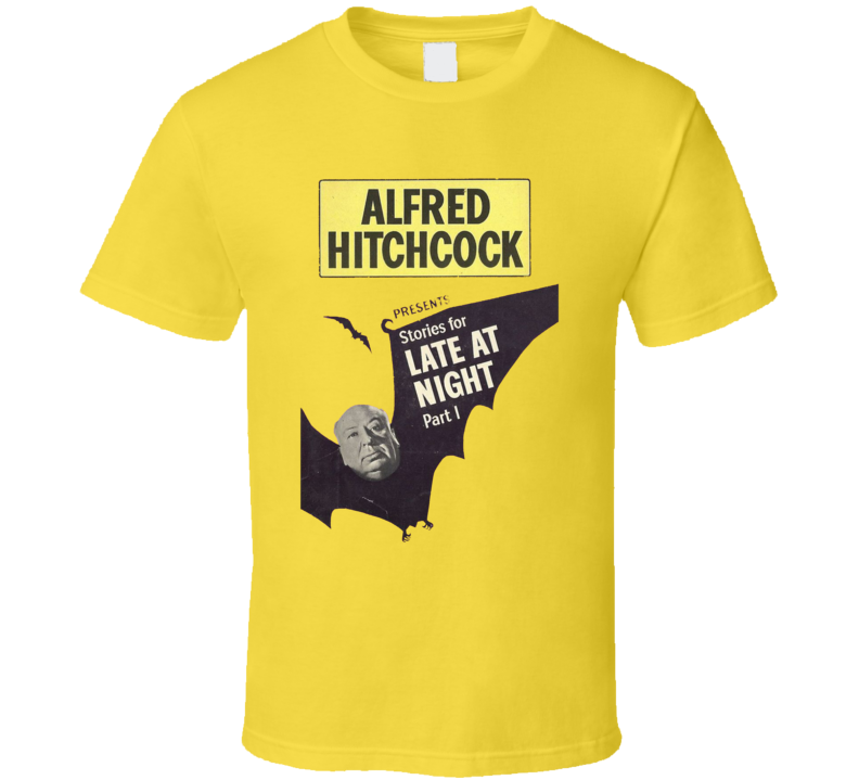 Stories For Late At Night Alfred Hitchcock T Shirt Stories For Late At Night Alfred Hitchcock T Shirt
