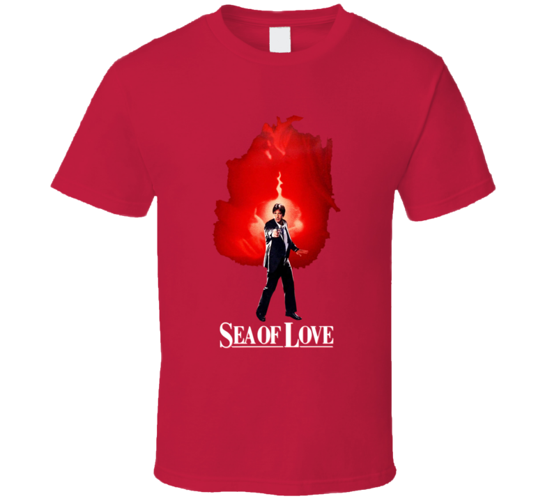 Sea Of Love Al Pacino Movie T Shirt Sea Of Love Al Pacino Movie T Shirt