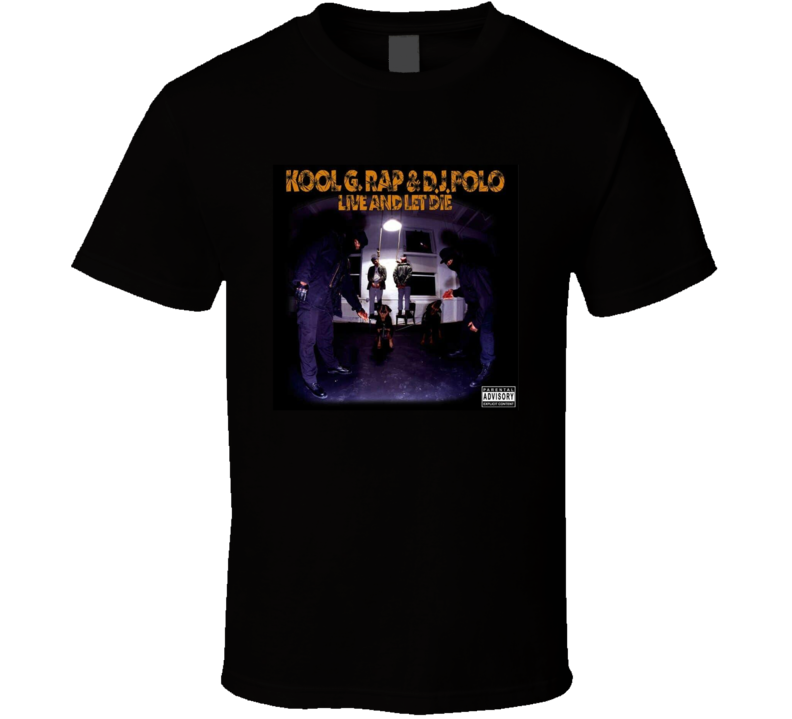 Kool G. Rap And D.j. Polo Live And Let Die Music Fan T Shirt Kool G. Rap And D.j. Polo Live And Let Die Music Fan T Shirt