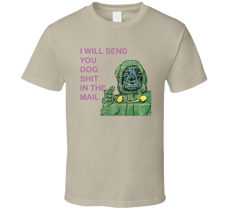 I Will Send You Dog Shit In The Mail T Shirt I Will Send You Dog Shit In The Mail T Shirt