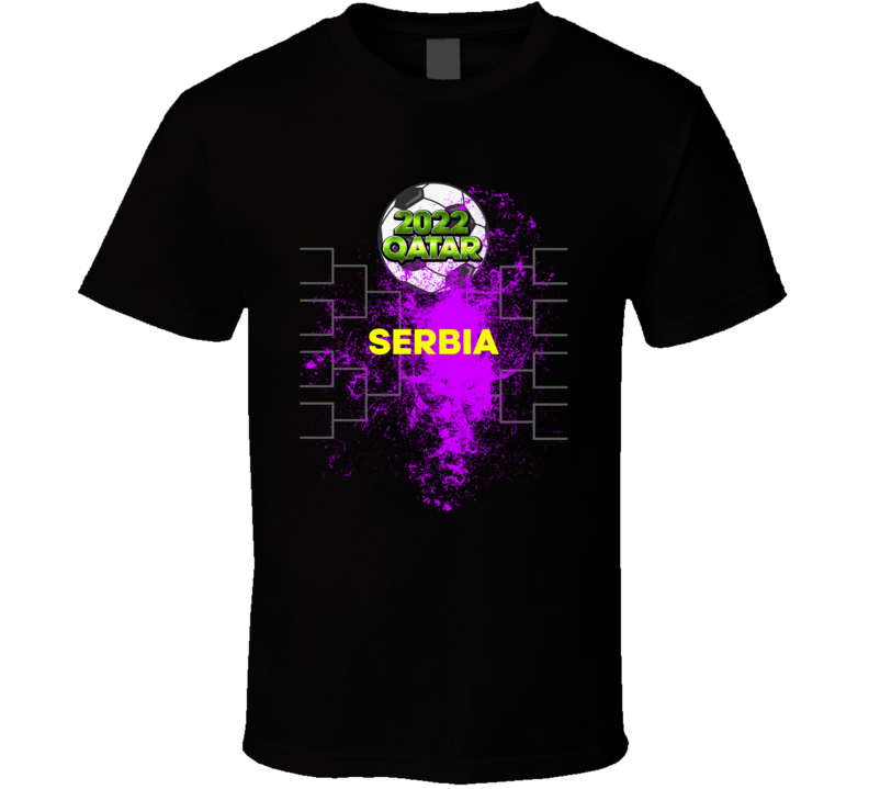 Serbia Qatar 2022 World Cup Bracket Soccer Football Fan T Shirt Serbia Qatar 2022 World Cup Bracket Soccer Football Fan T Shirt
