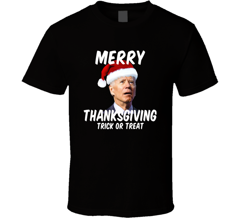 Joe Biden Merry Thanksgiving Trick Or Treat T Shirt Joe Biden Merry Thanksgiving Trick Or Treat T Shirt