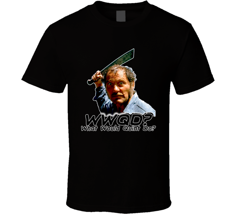 Wwqd What Would Quint Do Jaws Black T Shirt Wwqd What Would Quint Do Jaws Black T Shirt