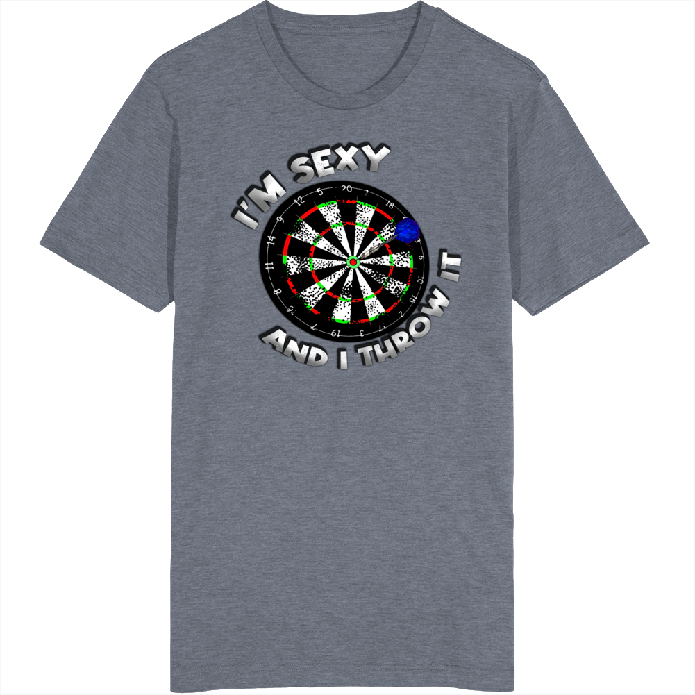 I'm Sexy And I Throw It Funny Darts Parody T Shirt I'm Sexy And I Throw It Funny Darts Parody T Shirt