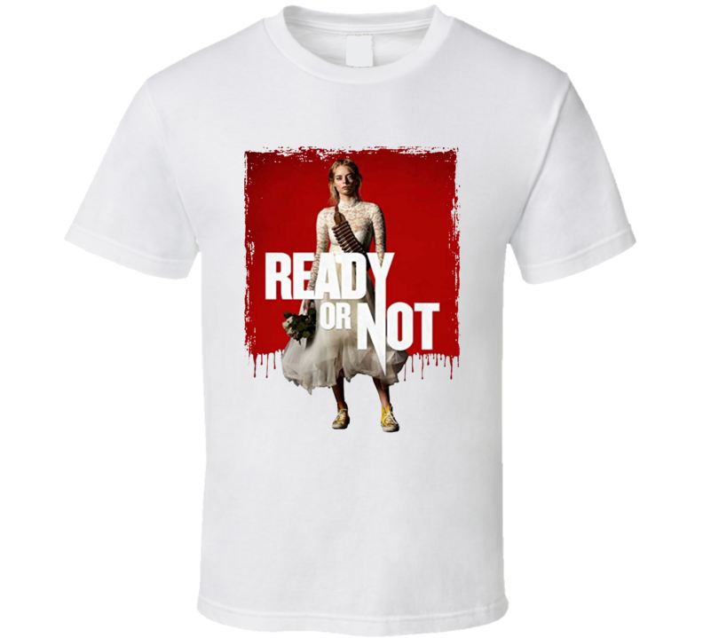 Ready Or Not Movie T Shirt Ready Or Not Movie T Shirt