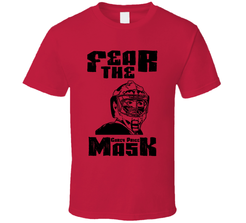 Carey Price Fear The Mask Hockey Goalie Sports T Shirt Carey Price Fear The Mask Hockey Goalie Sports T Shirt