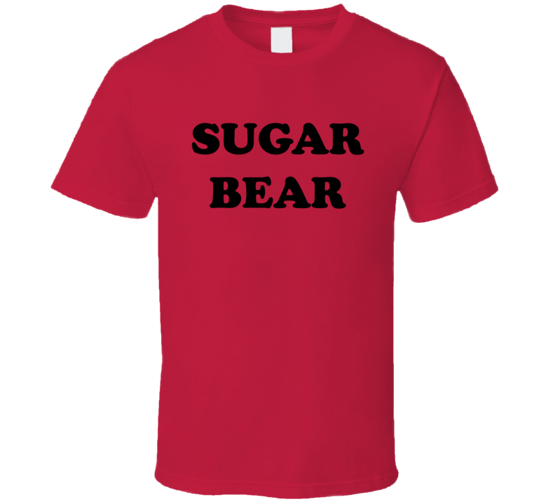 Sugar Bear Wrestling Fan T Shirt Sugar Bear Wrestling Fan T Shirt