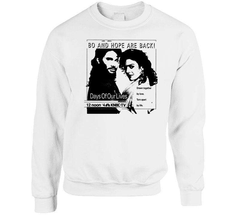 Days Of Our Lives Bo And Hope Are Back Crewneck Sweatshirt Days Of Our Lives Bo And Hope Are Back Crewneck Sweatshirt