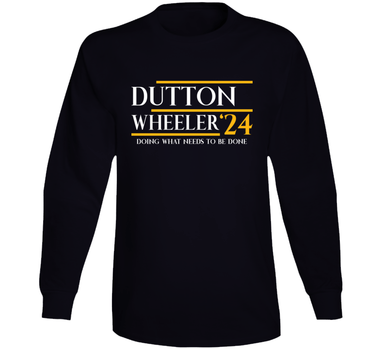 Dutton Wheeler 2024 President Vp Usa Parody Long Sleeve T Shirt Dutton Wheeler 2024 President Vp Usa Parody Long Sleeve T Shirt