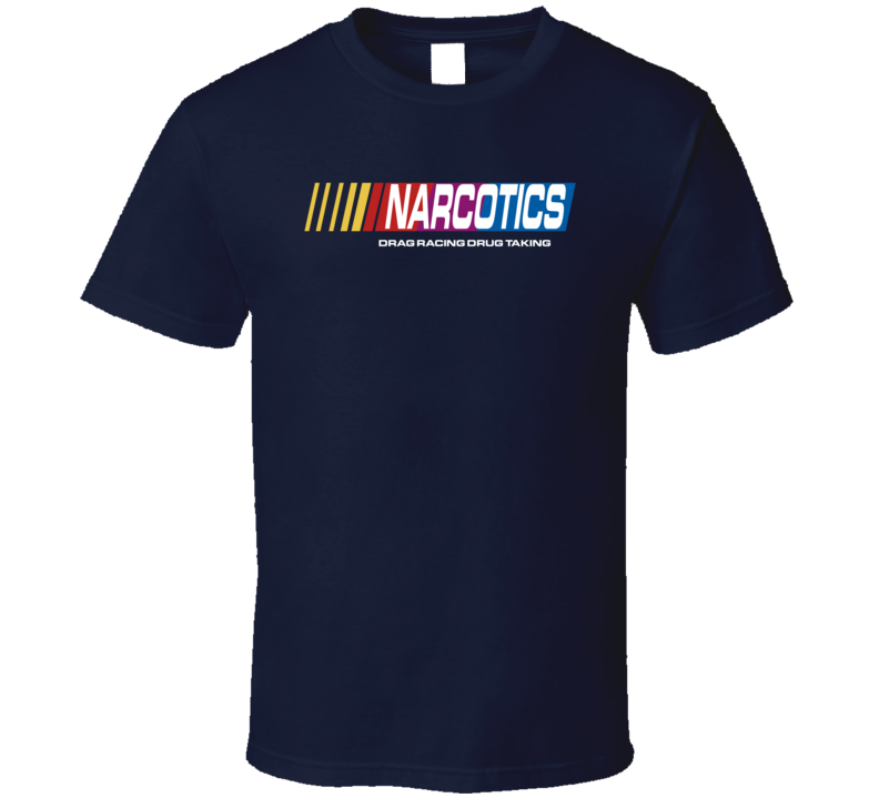 Narcotics Drag Racing Drug Taking Logo Parody T Shirt Narcotics Drag Racing Drug Taking Logo Parody T Shirt
