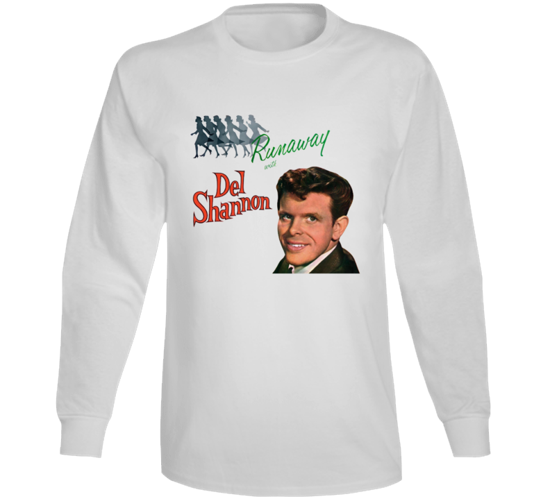 Runaway Del Shannon Music Fan Long Sleeve T Shirt Runaway Del Shannon Music Fan Long Sleeve T Shirt