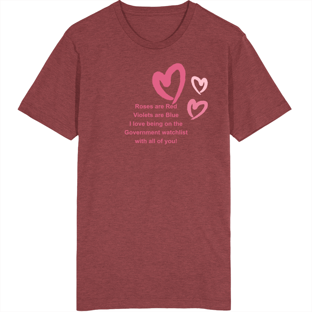 I Love Being On The Government Watchlist With All Of You T Shirt I Love Being On The Government Watchlist With All Of You T Shirt