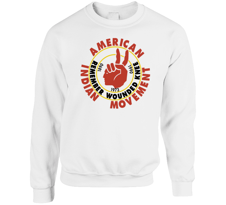 American Indian Movement Remember Wounded Knee Crewneck Sweatshirt American Indian Movement Remember Wounded Knee Crewneck Sweatshirt