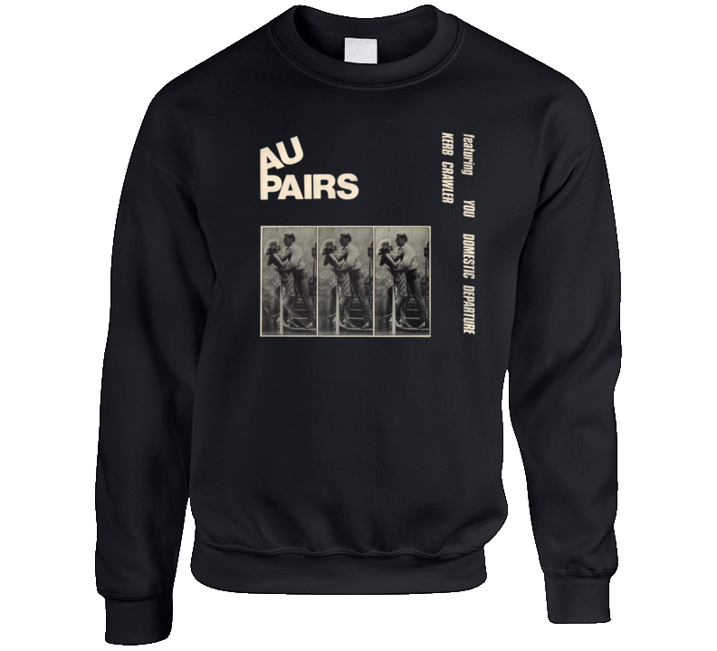 Au Pairs Kerb Crawler Crewneck Sweatshirt Au Pairs Kerb Crawler Crewneck Sweatshirt