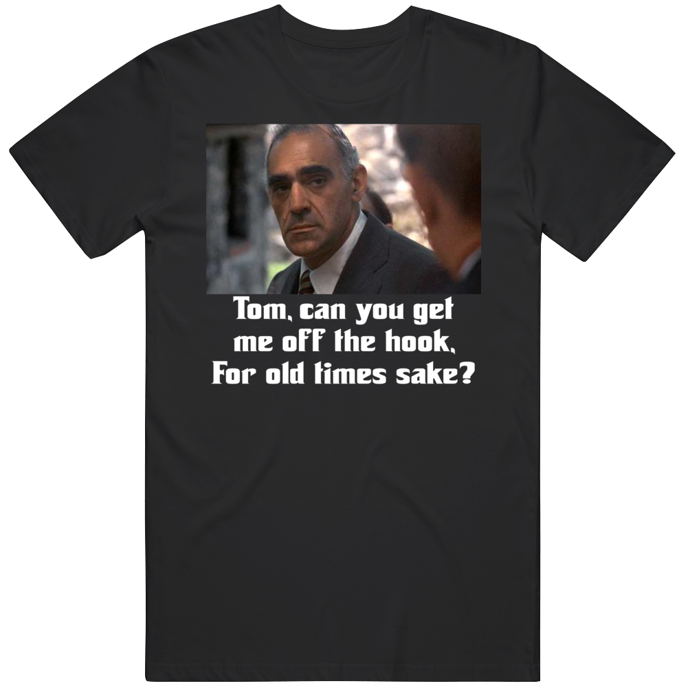 Tessio Quote Godfather Off The Hook T Shirt Tessio Quote Godfather Off The Hook T Shirt