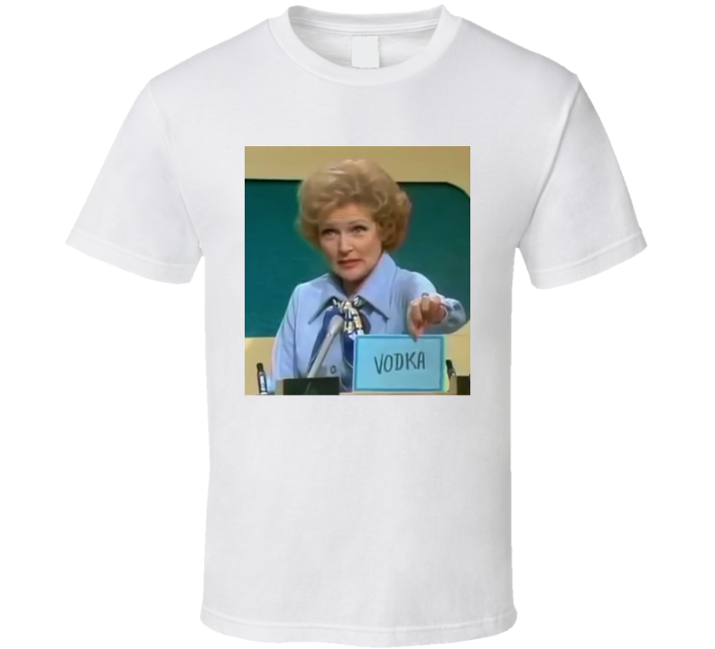 Betty White Game Show Vodka Funny T Shirt Betty White Game Show Vodka Funny T Shirt