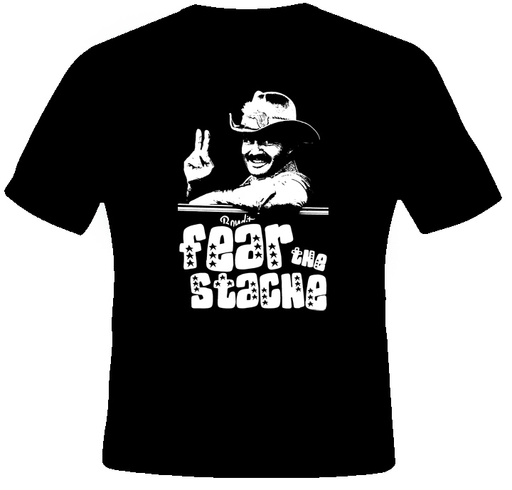 Burt Reynolds Smokey & The Bandit Fear The Stache T Shirt Burt Reynolds Smokey & The Bandit Fear The Stache T Shirt