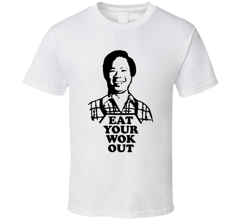 Eat Your Wok Out Yan Can Cook Tv Series Fan T Shirt Eat Your Wok Out Yan Can Cook Tv Series Fan T Shirt