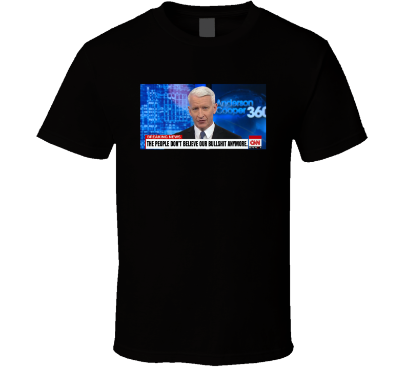 Anderson Cooper People Don't Believe Our Bullshit Anymore T Shirt Anderson Cooper People Don't Believe Our Bullshit Anymore T Shirt