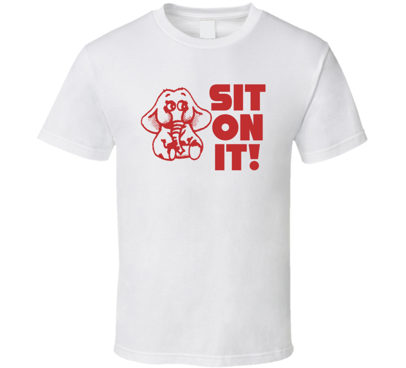 Sit On It Baby Elephant Cute T Shirt Sit On It Baby Elephant Cute T Shirt
