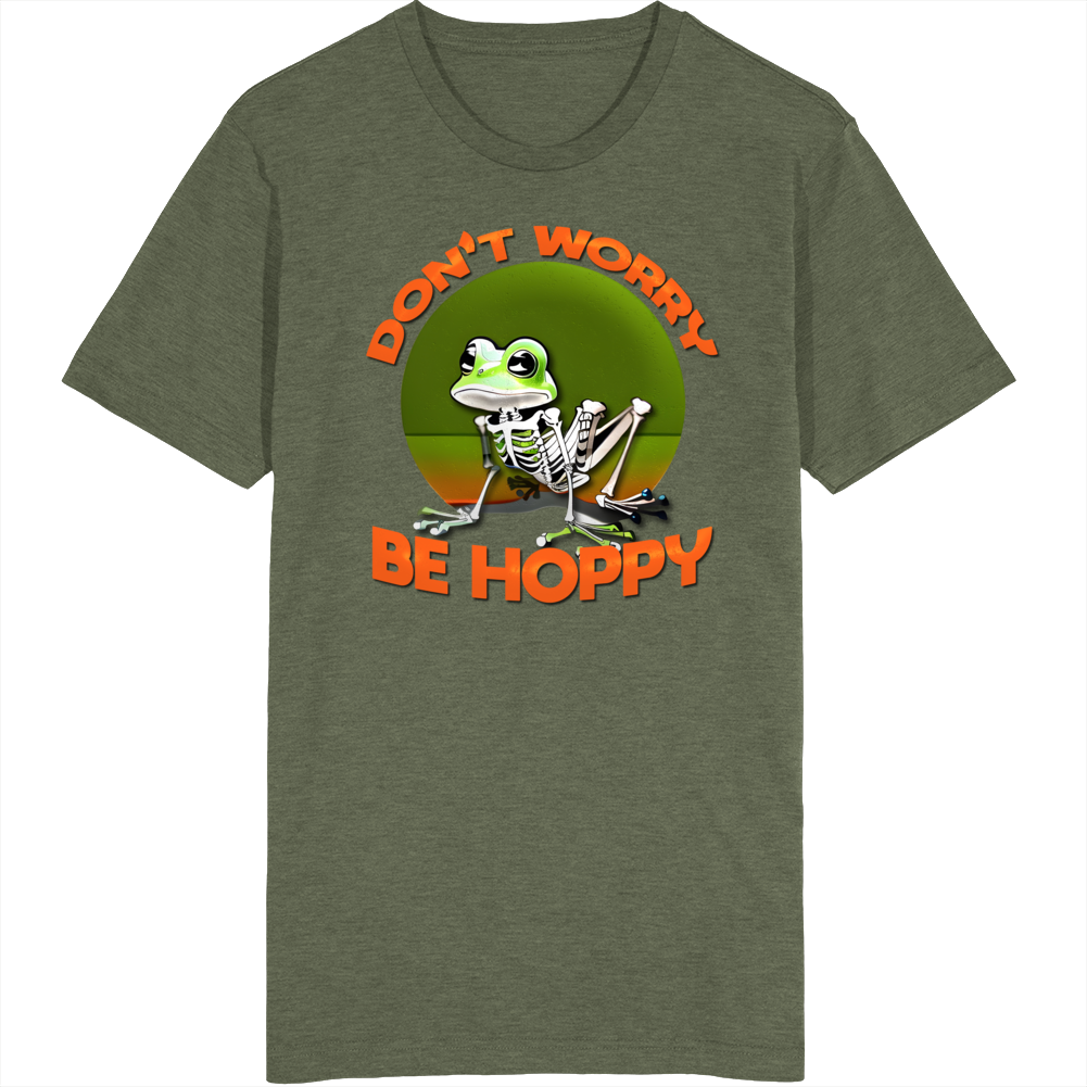 Don't Worry Be Hoppy Frog Reptile Funny T Shirt Don't Worry Be Hoppy Frog Reptile Funny T Shirt